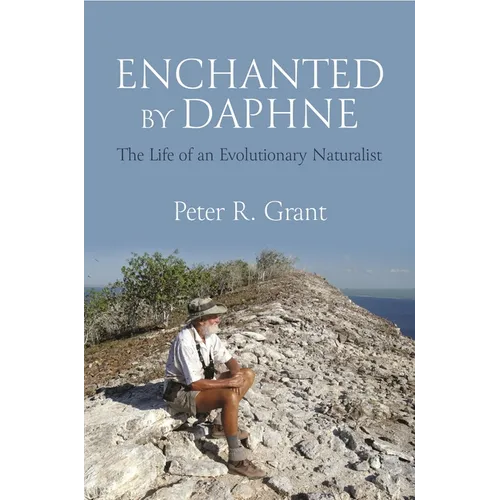 Enchanted by Daphne: The Life of an Evolutionary Naturalist