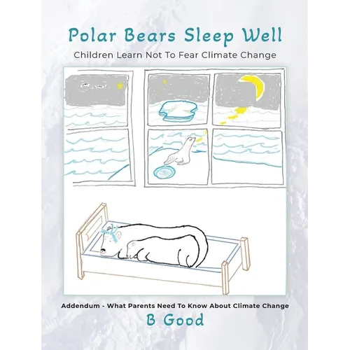 Polar Bears Sleep Well: Children Learn Not To Fear Climate Change