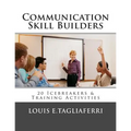 Communication Skill Builders: 20 Icebreakers & Training Activities