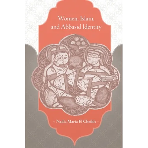 Women, Islam, and Abbasid Identity