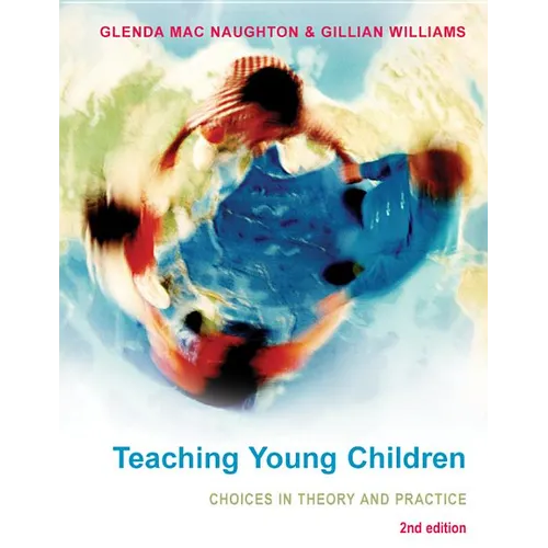 Teaching Young Children: Choices in Theory and Practice