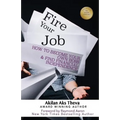 Fire Your Job: How To Become Your Own Boss & Find Financial Independence