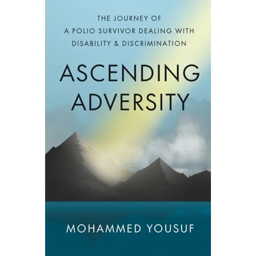 Ascending Adversity: The Journey of a Polio Survivor Dealing with Disability and Discrimination