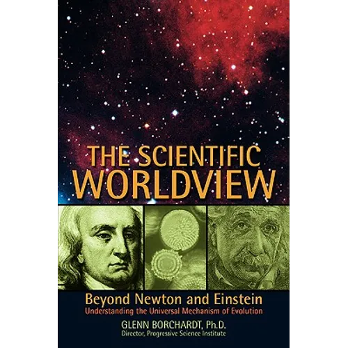 The Scientific Worldview: Beyond Newton and Einstein
