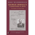George Orwell S Commander in Spain: The Enigma of Georges Kopp