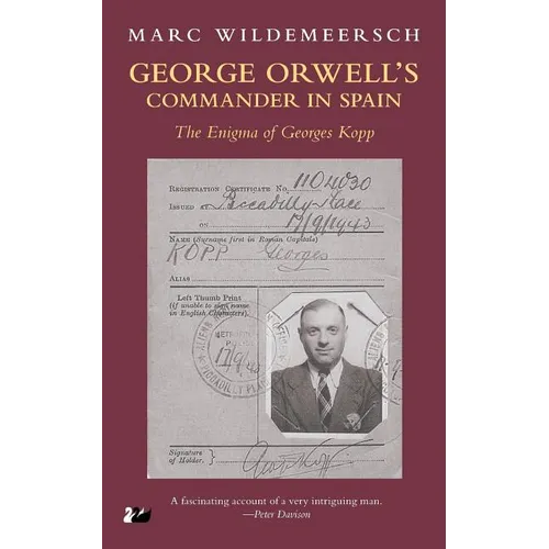 George Orwell S Commander in Spain: The Enigma of Georges Kopp