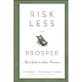 Risk Less and Prosper: Your Guide to Safer Investing