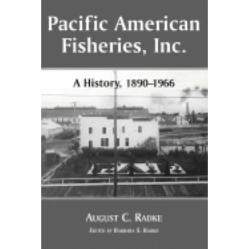 Pacific American Fisheries, Inc.: History of a Washington State Salmon Packing Company, 1890-1966