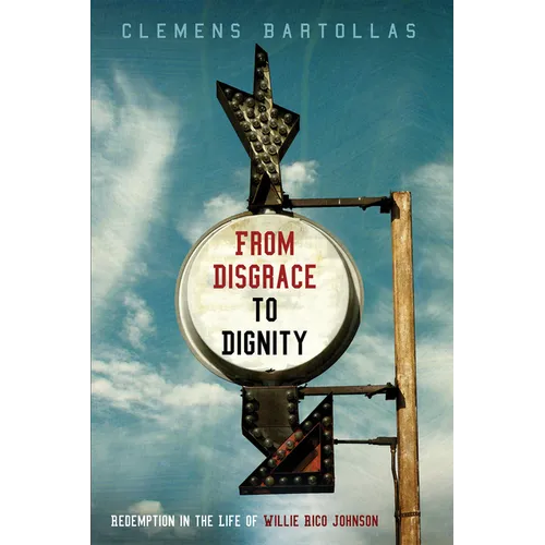 From Disgrace to Dignity: Redemption in the Life of Willie Rico Johnson
