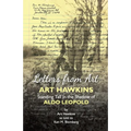 Letters from Art: Art Hawkins Standing Tall in the Shadow of Aldo Leopold