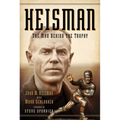 Heisman: The Man Behind the Trophy
