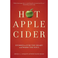 Hot Apple Cider: Stories to Stir the Heart and Warm the Soul