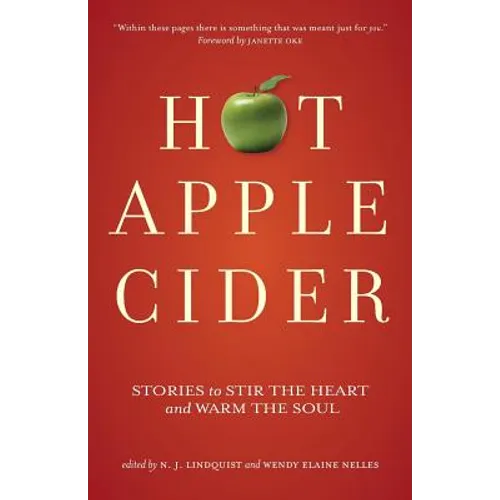 Hot Apple Cider: Stories to Stir the Heart and Warm the Soul