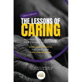 The Lessons of Caring: Inspiration & Support for Family Caregivers