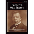 Booker T. Washington: A Life in American History