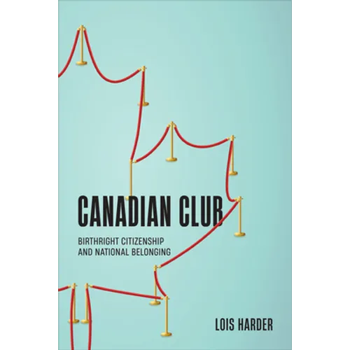 Canadian Club: Birthright Citizenship and National Belonging