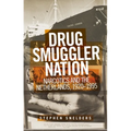 Drug Smuggler Nation: Narcotics and the Netherlands, 1920-1995