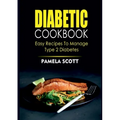 Diabetic Cookbook: Easy Recipes To Manage Type 2 Diabetes