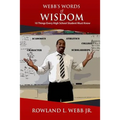 Webb's Words of Wisdom: 10 Things Every High School Student Must Know