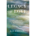 Legacy of Love: Gifts I Received on the Path of Life