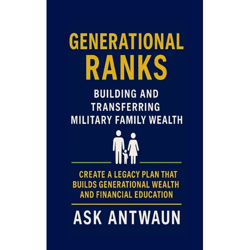 Generational Ranks: Building and Transferring Military Family Wealth