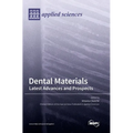 Dental Materials: Latest Advances and Prospects