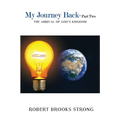 My Journey Back - Part Two 'The Arrival of God's Kingdom'