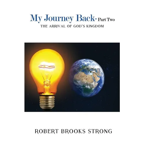 My Journey Back - Part Two 'The Arrival of God's Kingdom'