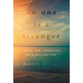No One Is a Stranger: Finding Love, Connection, and a Brilliant Life