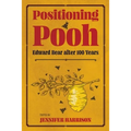 Positioning Pooh: Edward Bear After One Hundred Years