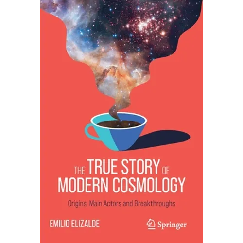 The True Story of Modern Cosmology: Origins, Main Actors and Breakthroughs