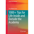 1000+ Tips for Life Inside and Outside the Academy