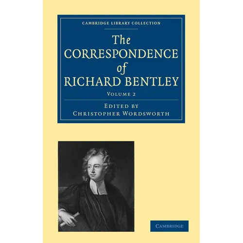 The Correspondence of Richard Bentley