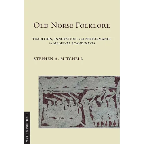 Old Norse Folklore: Tradition, Innovation, and Performance in Medieval Scandinavia
