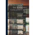 The Roosevelt Genealogy, 1649-1902