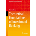 Theoretical Foundations of Investment Banking