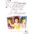 There Must Be a Reason: My Daughter's Battle with Wegener's Granulomatosis