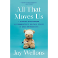 All That Moves Us: A Pediatric Neurosurgeon, His Young Patients, and Their Stories of Grace and Resilience