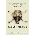 Killer Germs: Microbes and Diseases That Threaten Humanity