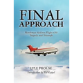 Final Approach - Northwest Airlines Flight 650, Tragedy and Triumph