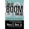 Great Boom Ahead: Your Guide to Personal & Business Profit in the New Era of Prosperity