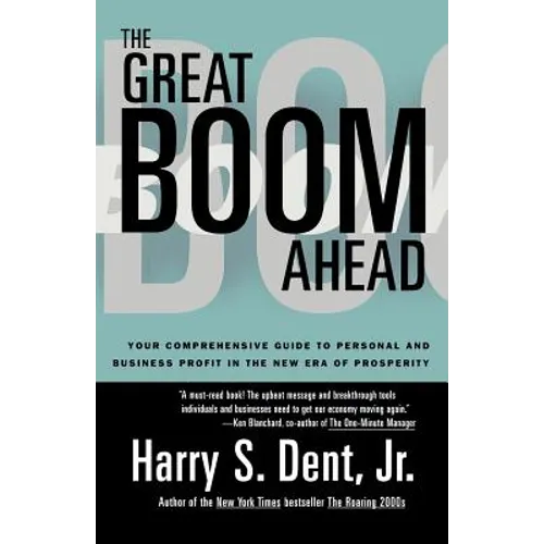 Great Boom Ahead: Your Guide to Personal & Business Profit in the New Era of Prosperity