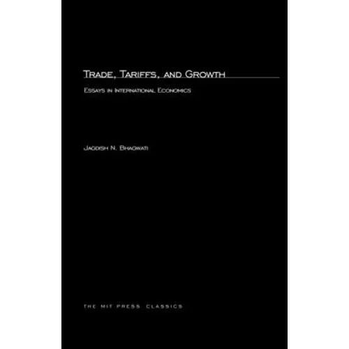 Trade, Tariffs, and Growth: Essays in International Economics