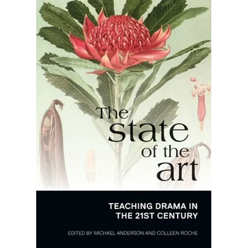 The State of the Art: Teaching Drama in the 21st Century