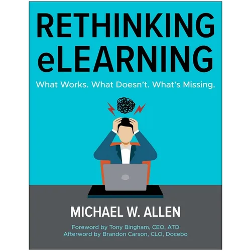 Rethinking Elearning: What Works. What Doesn't. What's Missing.