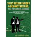 Sales Presentations & Demonstrations. Sales Training Course / Handbook: Gain Pre-Commitment; Read & Send Nonverbal Messages; Practical How-To Presenta