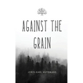 Against the Grain