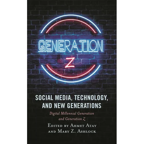 Social Media, Technology, and New Generations: Digital Millennial Generation and Generation Z