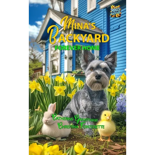 Mina's Backyard - Forever Home