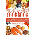 Anti-Inflammation Cookbook: Reduce and Manage Inflammation with Healthy Anti-Inflammatory Diet Recipes